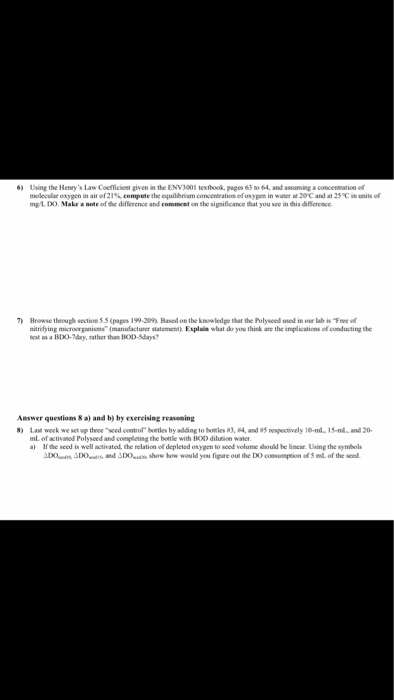 6) Using the Henrys Law Coefficient given in the ENV3001 lexthook, pages 63 to 64, and assuming a concentation o molecular o