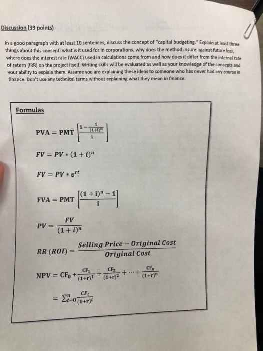 Discussion (39 points) In a good paragraph with at least 10 sentences, discuss the concept of capital budgeting. Explain at