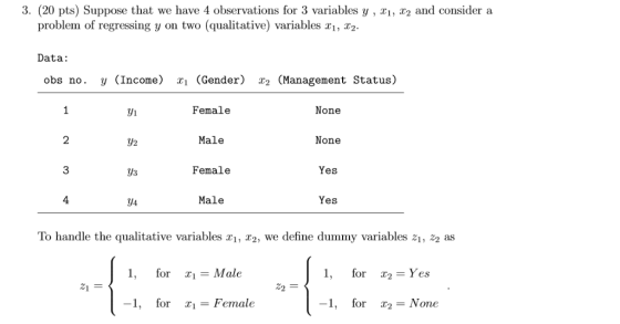 3. (20 pts) Suppose that we have 4 observations for 3 variables y , x\, X2 and consider a problem of regressing y on two (qua