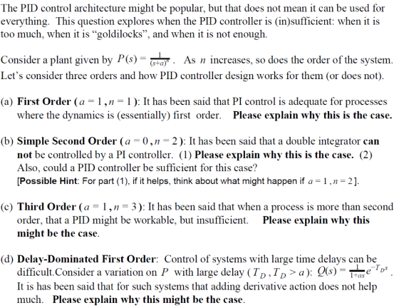The PID control architecture might be popular, but that does not mean it can be used for everything. This question explores w