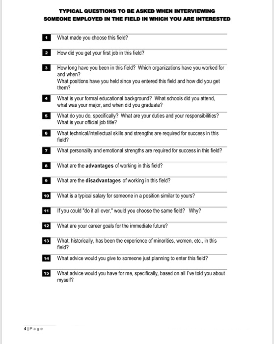 TYPICAL QUESTIONS TO BE ASKED WHEN INTERVIEWING SOMEONE EMPLOYED IN THE FIELD IN WHICH YOU ARE INTERESTED What made you choos