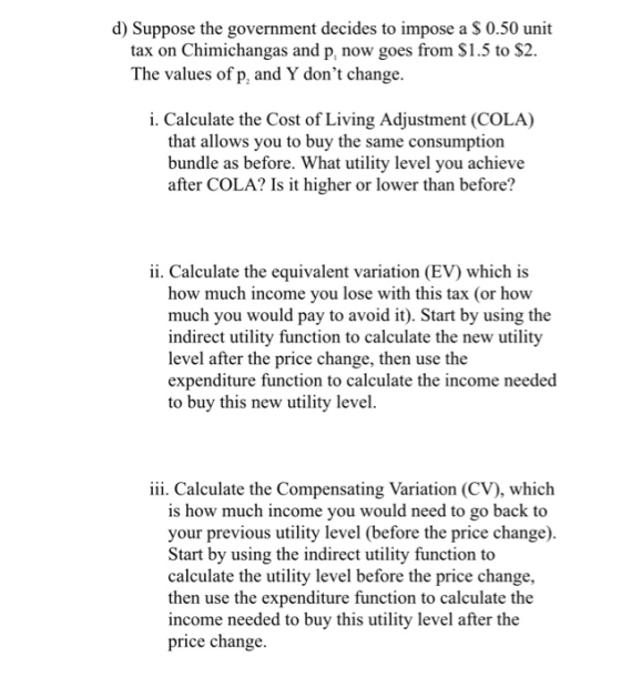 d) Suppose the government decides to impose a S 0.50 unit tax on Chimichangas and p now goes from S1.5 to $2 he values of p,