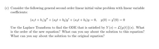 (c) Consider the following general second order linear initial value problem with linear variable coefficient:s (at +bi)y+(a