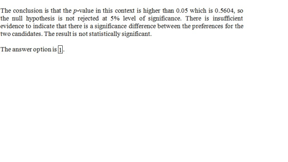 The conclusion is that the p-value in this context is higher than 0.05 which is 0.5604, so the null hypothesis is not rejecte
