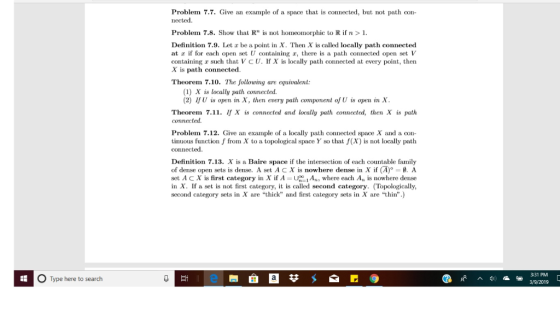 Problem 7.7. Give an example of a space that is connected, but not path con- nected. Problem 7.8. Show that R is not homeomo