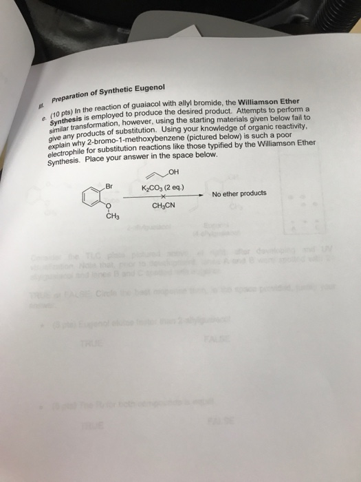 preparation of Synthetic Eugenol tsì In the reaction of guaiacol with allyl bromide, the Williamson Ether 10 pts) e o thesis