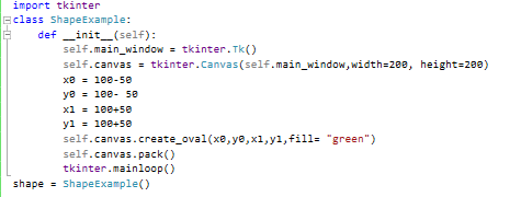 import tkinter Eclass ShapeExample: def init__(self): self.main-window tkinter.Tk() self . canvas tkinter.canvas(self.main-wi