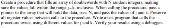 Create a procedure that fills an array of doublewords with N random integers, making sure the values fall within the range j.