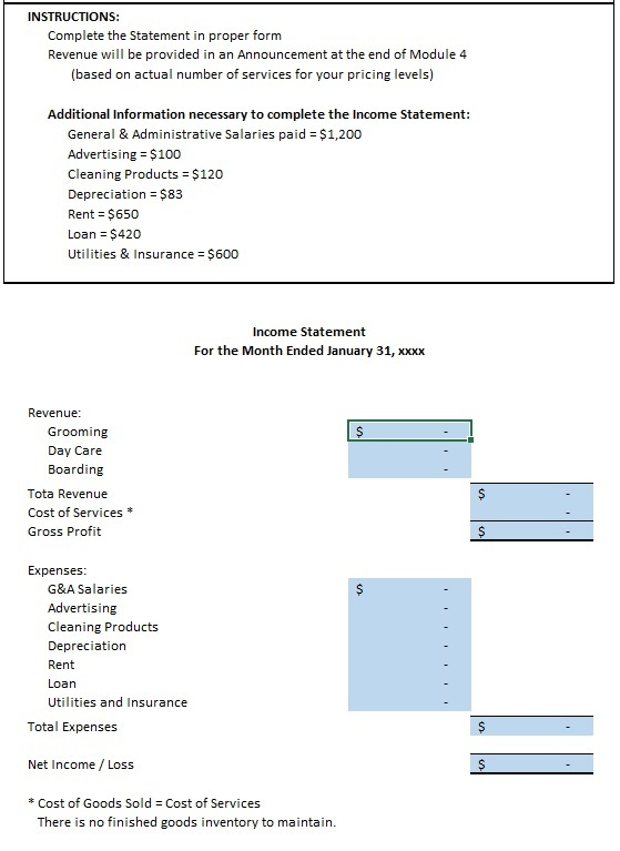 INSTRUCTIONS: Complete the Statement in proper form Revenue will be provided in an Announcement at the end of Module 4 (based