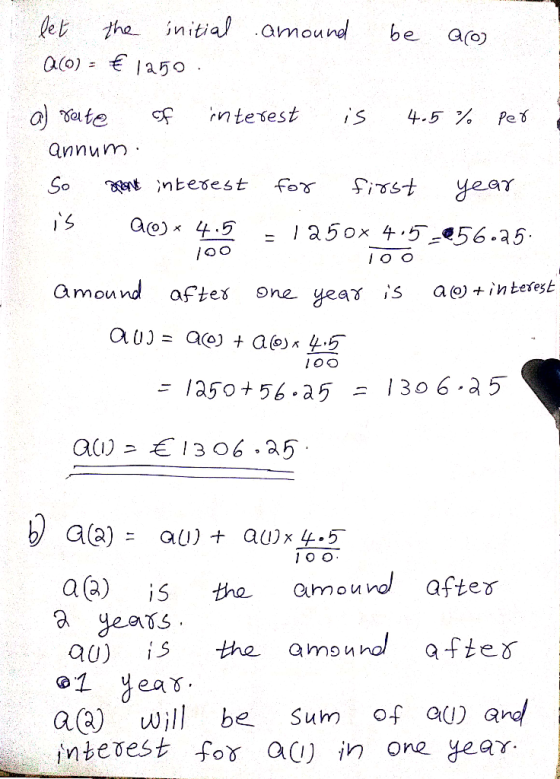 et the int amound be a iS 4.5 % per annun rst year amound oftes one yeas 10 O 1a50+56 a) s h amound afteir ad) is the amound