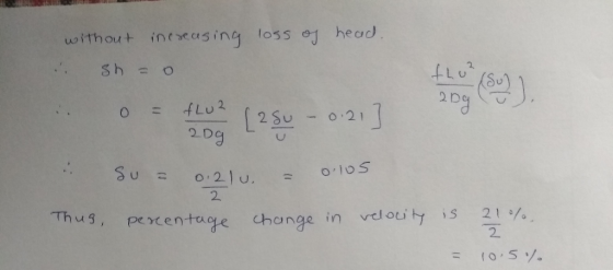 l0ss o1 head. without ince asing $2 S h fLu2 [2 Su- 0.21 2Dg O Su J 2 21/ Thus, percentage vdocity S change in 2 (0 5