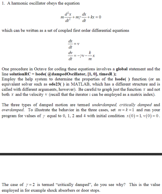 1. A harmonic oscillator obeys the equation dx dt dt which can be written as a set of coupled first order differential equati