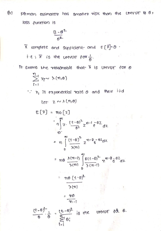 (b) Pitman estimatoy hal gmalle niSK than the UMVUE , loss punction is CE-2 X compete and Supficient ond e; xis the UMVUE foo