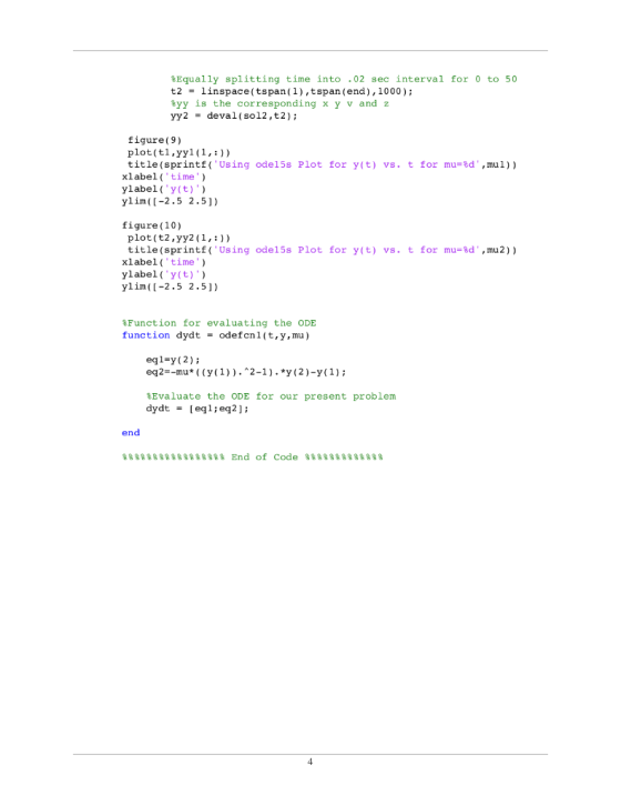 Equally splitting time into .02 sec interval for 0 to 50 t2linspace(tspan(1),tspan(end), 1000); yy is the corresponding x y v