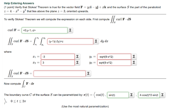 Help Entering Answers (1 point) Verify that Stokes Theorem is true for the vector field F = yzi - yj + xk and the surface S