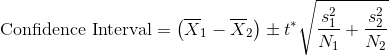 / + Confidence Interval = (X1-X2) ± t*