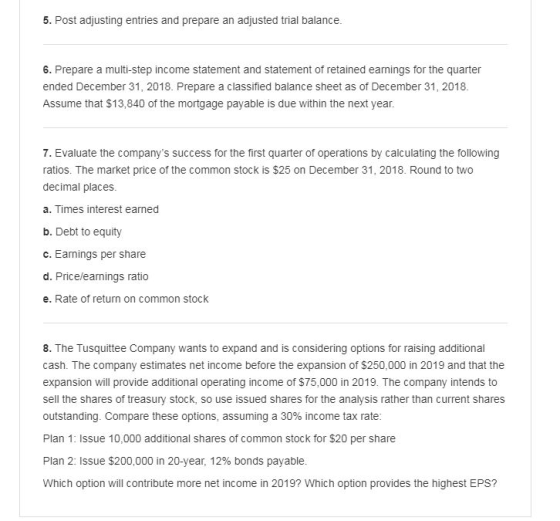 5. Post adjusting entries and prepare an adjusted trial balance. 6. Prepare a multi-step income statement and statement of re