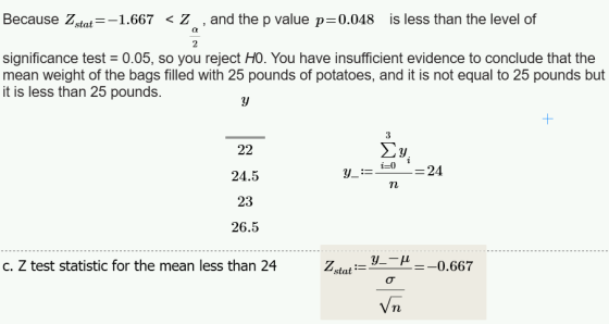 is less than the level of Because Zgtat=-1.667 < Z ,and the p value p 0.048 significance test 0.05, so you reject HO. You hav