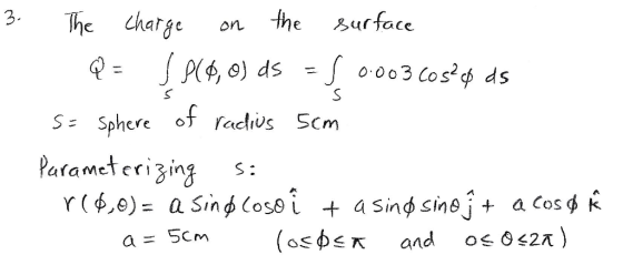 The chatge the 3. 2urface On o.003 Cos2ds S P, ds S Sphere of facdius Scm Paramet erizing r (,e)=a Sind Cosoi a sing sine- +