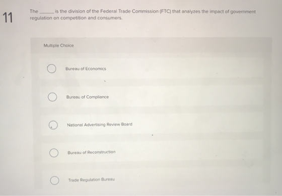 The is the division of the Federal Trade Commission (FTC) that analyzes the impact of government regulation on competition an