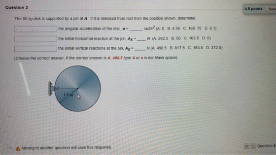 Question 2 4.5 points Save The 50 kg disk is supported by a pin at A. If it is released from rest from the position shown, de