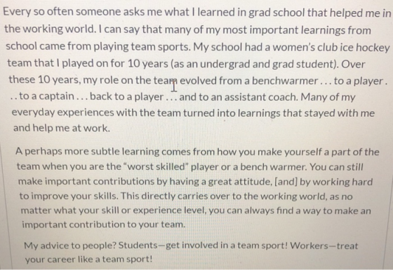 Every so often someone asks me what I learned in grad school that helped me in the working world. I can say that many of my m
