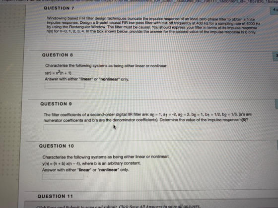 r98111acontentid1837836_1&step QUESTION 7 Windowing based FIR filter design techniques truncate the impulse response of an id
