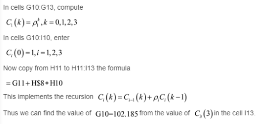 In cells G10:G13, compute C (k) p,k 0,1,2,3 In cells G10:110, enter C, (0)-l,i= 1,2,3 Now copy from H11 to H11:113 the formul