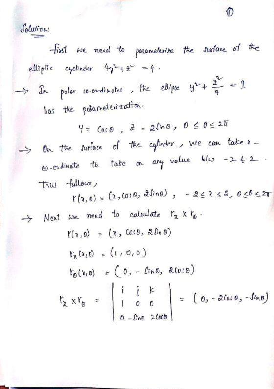Selution: fist we need to polametesise the 42 Surface of tke elli ptic cyelinder the elipe polar has the patamete zatin Lo-0d