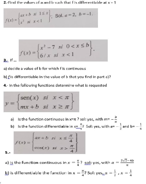 2.-Find the values of a and b such that fis differentiable at x 1 ax+b si 1s. Sol, a- 2, b-1. f(x)=1si x<1 x-7 si 0<x Sb| f(x