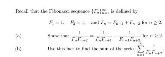 Recall that the Fibonacci sequence {Fn}1is defined by and Fn F2 1 Fn-1 Fn-2 for n > 2 Fi 1, 1 1 1 (а). for n 2 Show that FRFn