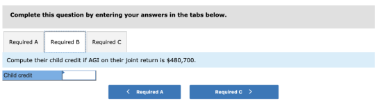 Complete this question by entering your answers in the tabs below. Required B Required A Required C Compute their child credi
