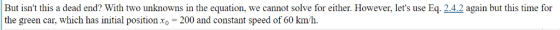 But isnt this a dead end? With two unknowns in the equation, we cannot solve for either. However, lets use Eq. 2.4.2 again