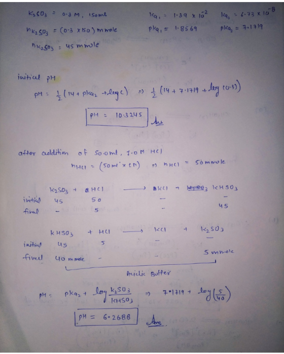 K2s03 0.3M, IS0 me 129,6-73 x lo pka,= 1.8S 69 pka, =7.1719 = (o.3 xSommole K2S03 K250 4S mmule jnih al pH dey to 1) + 7.1719
