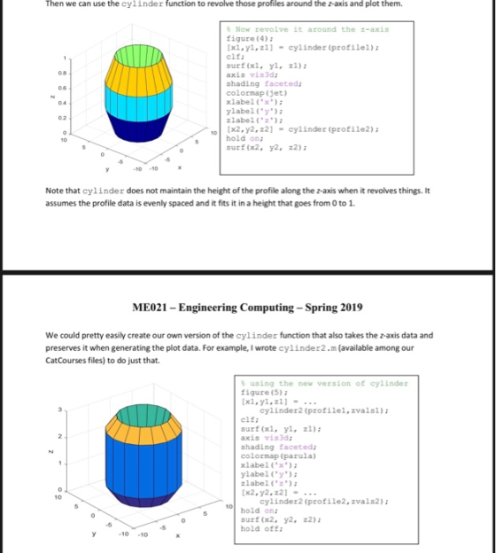 Then we can use the cylinder function to revolve those profiles around the z-axis and plot them. t Now revolve it around the