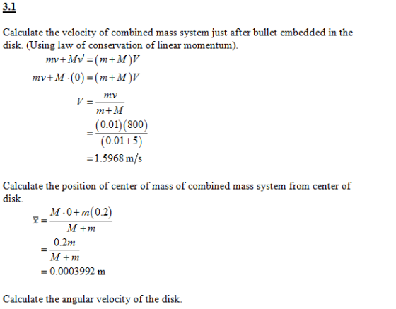 3.1 Calculate the velocity of combined mass system just after bullet embedded in the disk. (Using law of conservation of line
