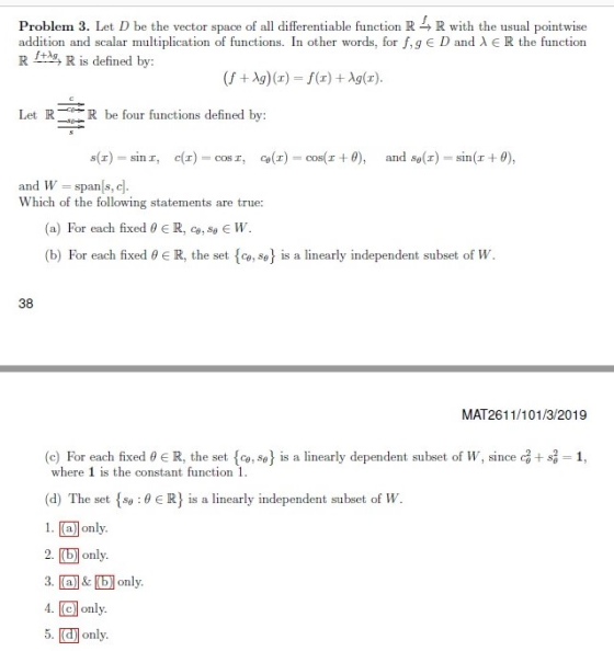 Problem 3. Let D be the vector space of all differentiable function R wth the usual pointwise addition and scalar multiplicat