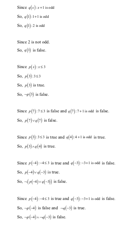 Since g(x)x is odd So, q():+is odd So, q(1):2 is odd Since 2 is not odd. So, q( is false Since p(x)xs3 So, p(3):33 So, p3) is