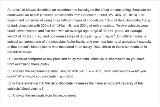 An article in Nature describes an experiment to investigate the effect on consuming chocolate on cardiovascular health (Plas