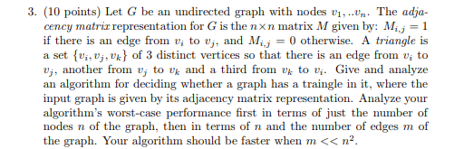3. (10 points) Let G be an undirected graph with nodes vi,..Vn. The adja.- cency matriz representation for G is the nx n matr