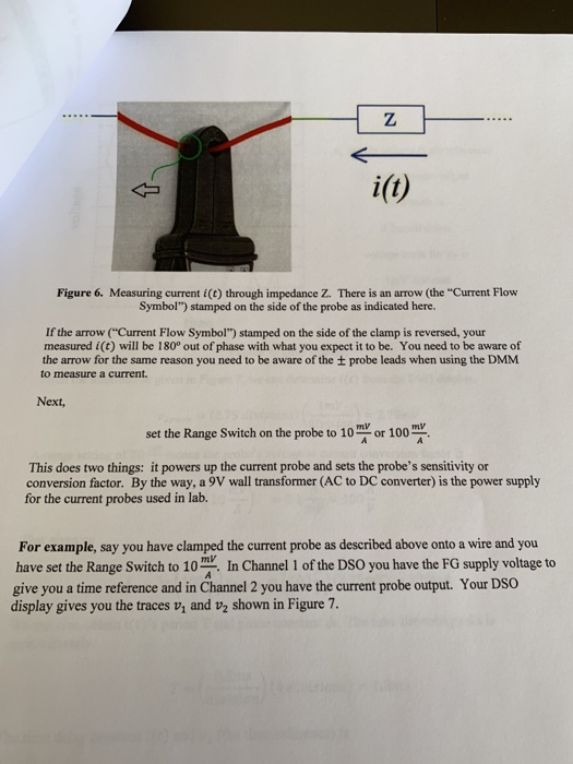 i(t) Figure 6. Measuring current i(t) through impedance Z. There is an arrow (the Current Flow Symbol) stamped on the side