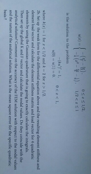 is the solution to the problem where k(z) 1 for z< 1/2 and k 2 for >1/2. ting element stiffness a element load vector and cal