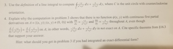 3. Use the definition of a line integral to compute dxdy, where C is the unit circle with counterclockwise orientation. 4. Ex