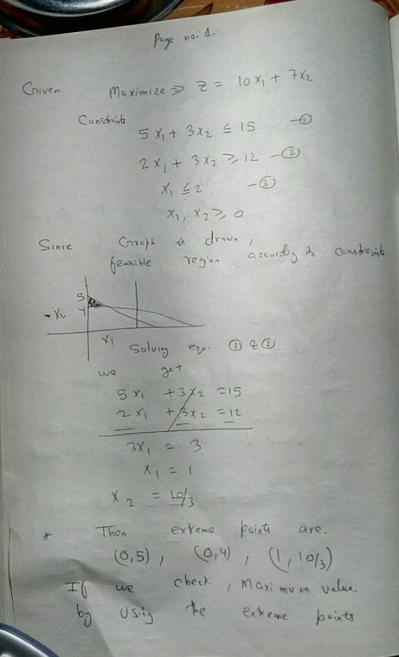 no. A. Criven maximize 2 Constsiat 2 X, + 3X2 12 X 2 drv Craph Since CONdent Yegan Solvi e get we +3X2 21S +x2 12 Lot3 X 2 p