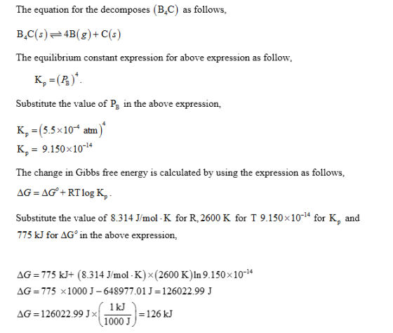 The equation for the decomposes (B,C) as follows, B,C(s) 4B(g)+E(s) The equilibrium constant expression for above expression