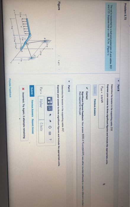 Oetermine the tension in the supporting cable DB and CD·Suppose that w . 600 N/m. (Figure 1) Tos 3.23 kN Correct Significant