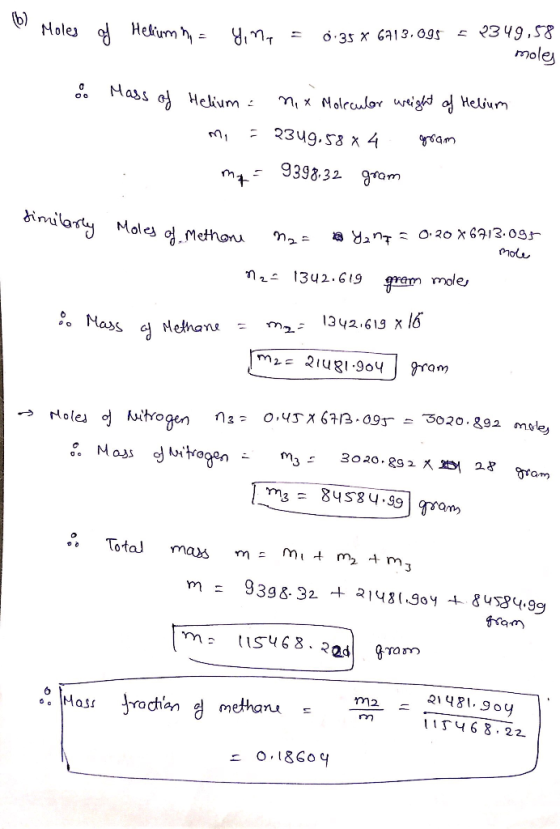 b) aso Heliu an m- 939832 gam Mole η 1342-619 gram moles 1342.619 X 3 Total maxs m mi + m2 + m 2148,9 oy raaam rn