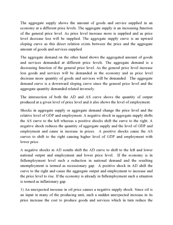 The aggregate supply shows the amount of goods and service supplied in an economy at a different price levels. The aggregate