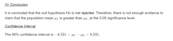 (5) Conclusion It is concluded that the null hypothesis Ho is not rejected. Therefore, there is not enough evidence to claim