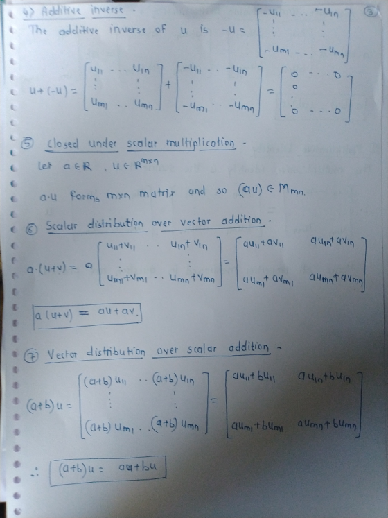 Ad e ihverse し.umi __.._ um ⑤ closed under scalar multiplication e a.u forms mn matix andsou Mm e Scalir disti bution over ve
